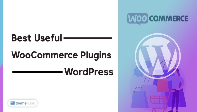 26+ Must Have WooCommerce Plugins 2023